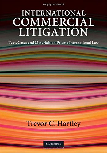 International Commercial Litigation: Text, Cases and Materials on Private International Law 1st Edition