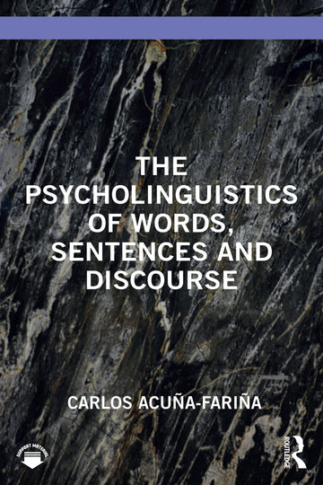 The Psycholinguistics of Words, Sentences and Discourse 1st Edition