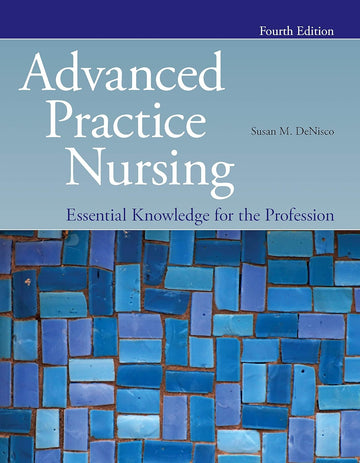Advanced Practice Nursing: Essential Knowledge for the Profession 4th Edition, Kindle Edition